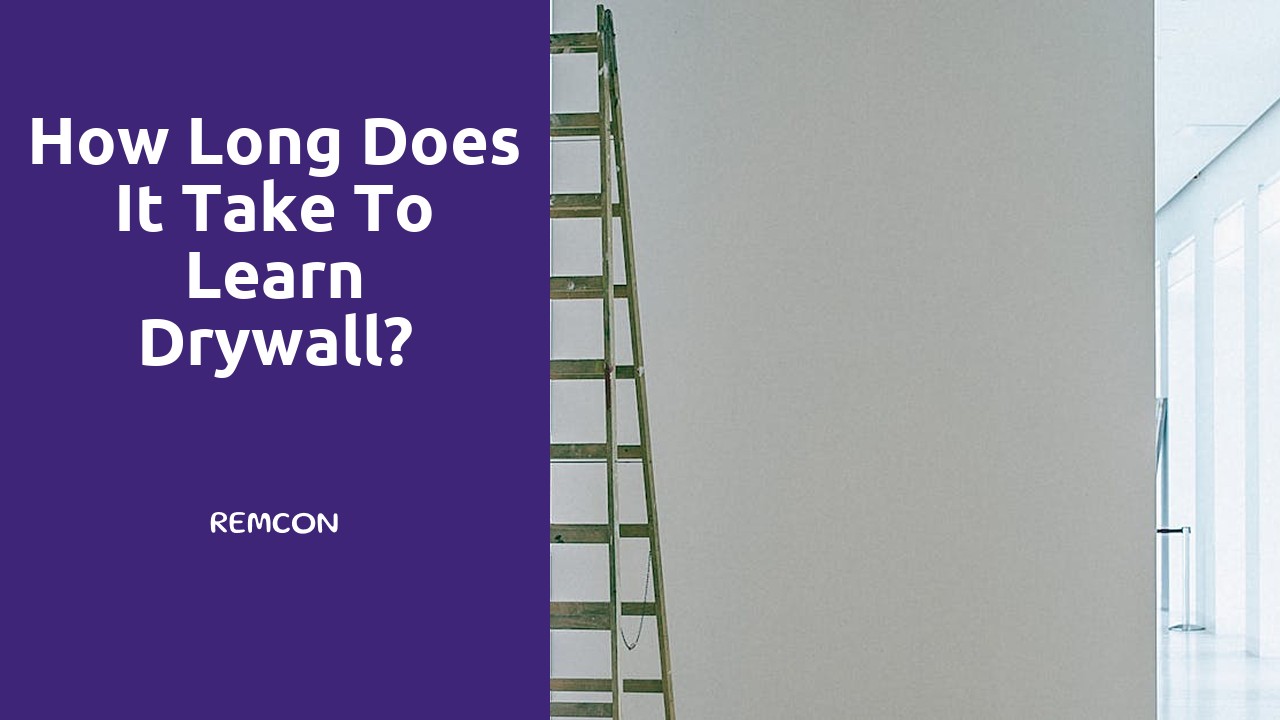 How long does it take to learn drywall?